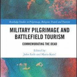 Military Pilgrimage and Battlefield Tourism Military Pilgrimage and Battlefield Tourism