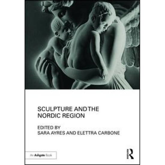 Sculpture and the Nordic Region Sculpture and the Nordic Region