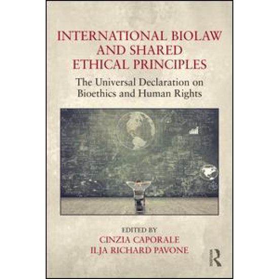 International Biolaw and Shared Ethical Principles International Biolaw and Shared Ethical Principles