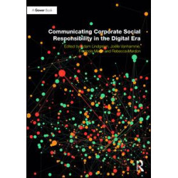 Communicating Corporate Social Responsibility in the Digital Era Communicating Corporate Social Responsibility in the Digital Era