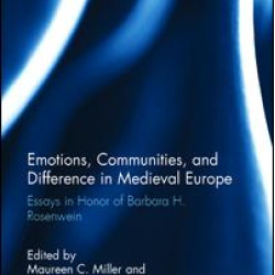 Emotions, Communities, and Difference in Medieval Europe Emotions, Communities, and Difference in Medieval Europe