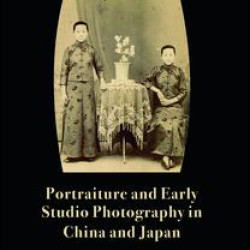 Portraiture and Early Studio Photography in China and Japan Portraiture and Early Studio Photography in China and Japan