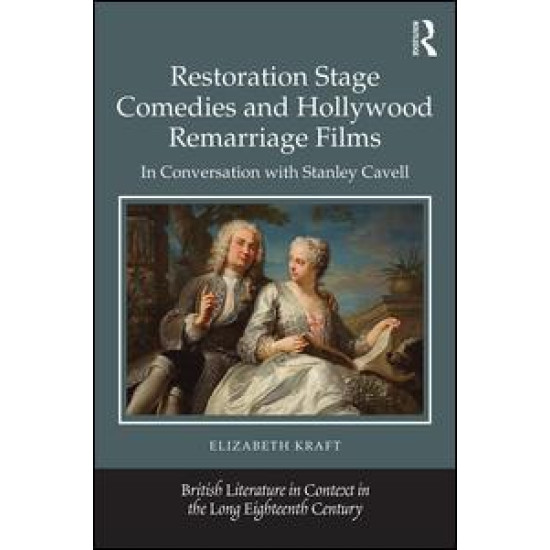 Restoration Stage Comedies and Hollywood Remarriage Films Restoration Stage Comedies and Hollywood Remarriage Films