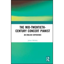 The Mid-Twentieth-Century Concert Pianist The Mid-Twentieth-Century Concert Pianist