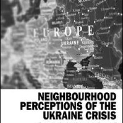 Neighbourhood Perceptions of the Ukraine Crisis Neighbourhood Perceptions of the Ukraine Crisis