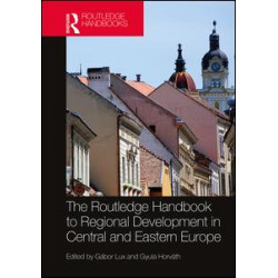 The Routledge Handbook to Regional Development in Central and Eastern Europe The Routledge Handbook to Regional Development in Central and Eastern Europe