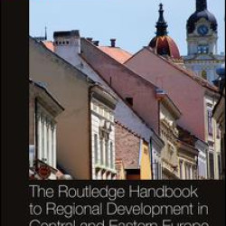 The Routledge Handbook to Regional Development in Central and Eastern Europe The Routledge Handbook to Regional Development in Central and Eastern Europe