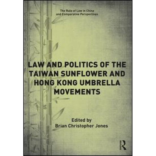 Law and Politics of the Taiwan Sunflower and Hong Kong Umbrella Movements