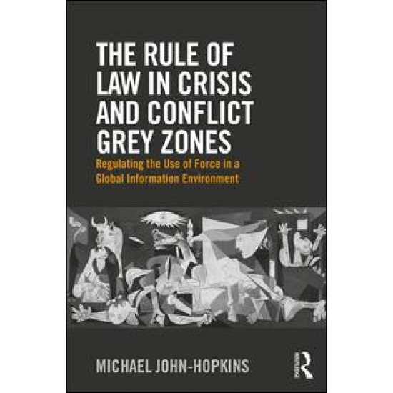 The Rule of Law in Crisis and Conflict Grey Zones The Rule of Law in Crisis and Conflict Grey Zones