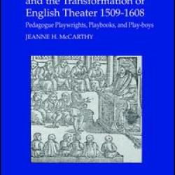 The Children's Troupes and the Transformation of English Theater 1509-1608