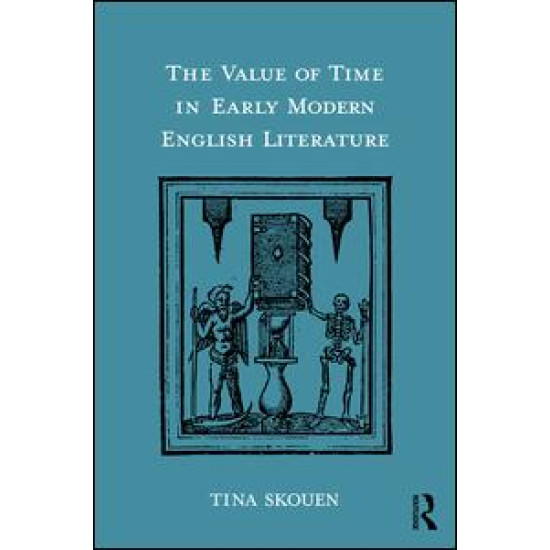 The Value of Time in Early Modern English Literature The Value of Time in Early Modern English Literature