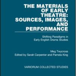 The Materials of Early Theatre: Sources, Images, and Performance