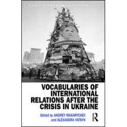 Vocabularies of International Relations after the Crisis in Ukraine Vocabularies of International Relations after the Crisis in Ukraine