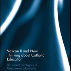 Vatican II and New Thinking about Catholic Education Vatican II and New Thinking about Catholic Education