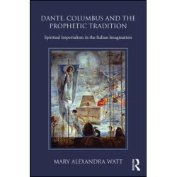 Dante, Columbus and the Prophetic Tradition Dante, Columbus and the Prophetic Tradition