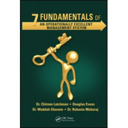 7 Fundamentals of an Operationally Excellent Management System 7 Fundamentals of an Operationally Excellent Management System