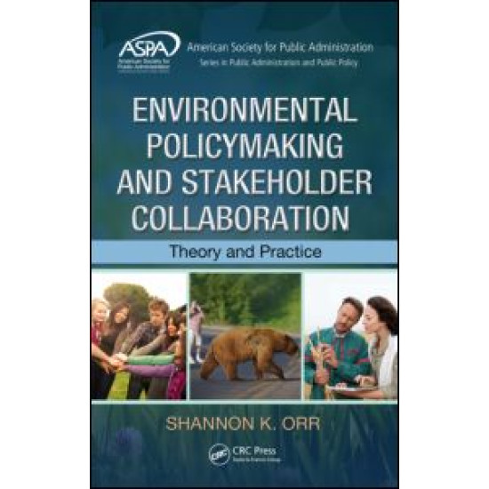 Environmental Policymaking and Stakeholder Collaboration Environmental Policymaking and Stakeholder Collaboration