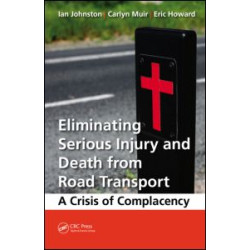 Eliminating Serious Injury and Death from Road Transport Eliminating Serious Injury and Death from Road Transport