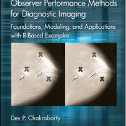 Observer Performance Methods for Diagnostic Imaging Observer Performance Methods for Diagnostic Imaging