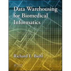 Data Warehousing for Biomedical Informatics Data Warehousing for Biomedical Informatics