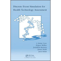 Discrete Event Simulation for Health Technology Assessment Discrete Event Simulation for Health Technology Assessment
