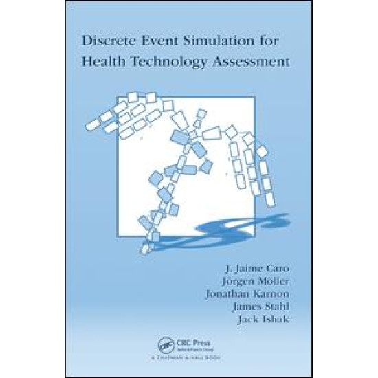 Discrete Event Simulation for Health Technology Assessment Discrete Event Simulation for Health Technology Assessment