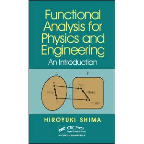 Functional Analysis for Physics and Engineering