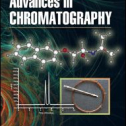 Advances in Chromatography, Volume 52 Advances in Chromatography, Volume 52