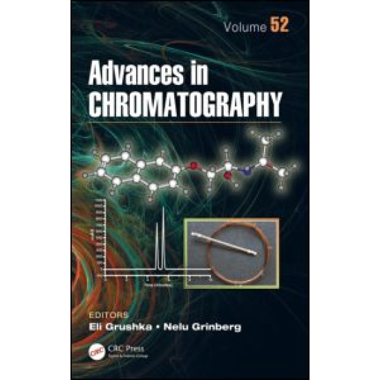 Advances in Chromatography, Volume 52 Advances in Chromatography, Volume 52