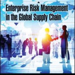 Enterprise Risk Management in the Global Supply Chain Enterprise Risk Management in the Global Supply Chain