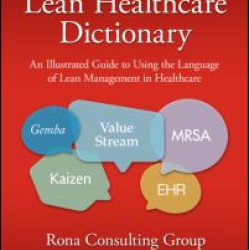 The Lean Healthcare Dictionary The Lean Healthcare Dictionary
