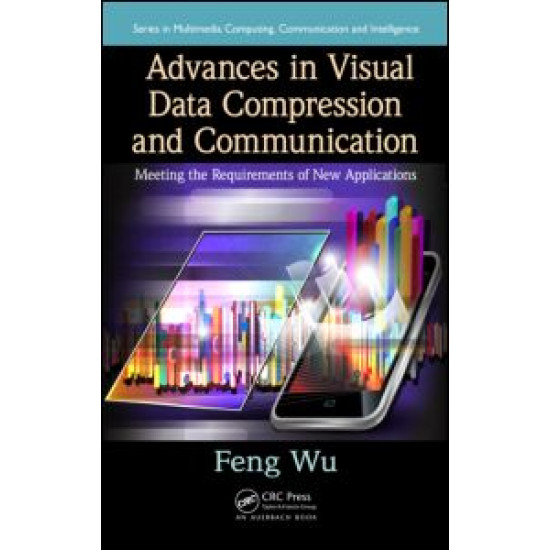 Advances in Visual Data Compression and Communication