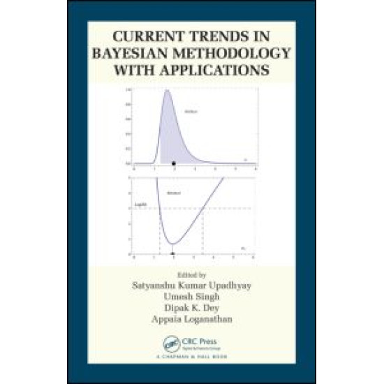 Current Trends in Bayesian Methodology with Applications Current Trends in Bayesian Methodology with Applications