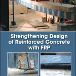 Strengthening Design of Reinforced Concrete with FRP Strengthening Design of Reinforced Concrete with FRP