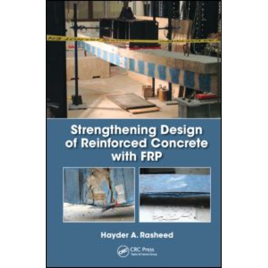 Strengthening Design of Reinforced Concrete with FRP Strengthening Design of Reinforced Concrete with FRP