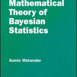 Mathematical Theory of Bayesian Statistics