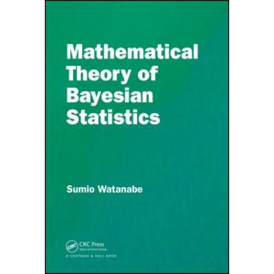 Mathematical Theory of Bayesian Statistics Mathematical Theory of Bayesian Statistics