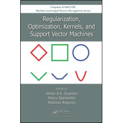 Regularization, Optimization, Kernels, and Support Vector Machines Regularization, Optimization, Kernels, and Support Vector Machines