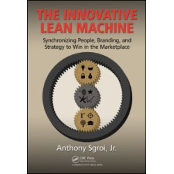 The Innovative Lean Machine The Innovative Lean Machine