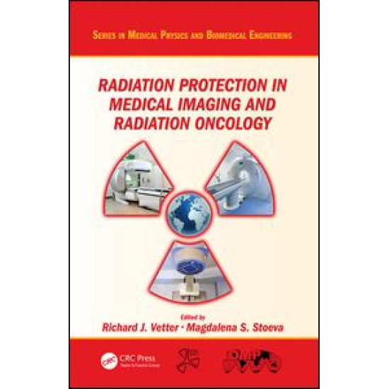 Radiation Protection in Medical Imaging and Radiation Oncology Radiation Protection in Medical Imaging and Radiation Oncology