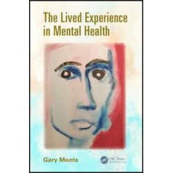 The Lived Experience in Mental Health The Lived Experience in Mental Health