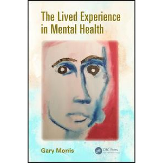 The Lived Experience in Mental Health The Lived Experience in Mental Health