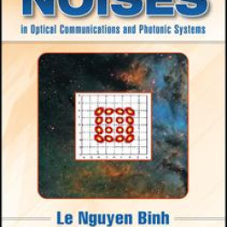 Noises in Optical Communications and Photonic Systems Noises in Optical Communications and Photonic Systems