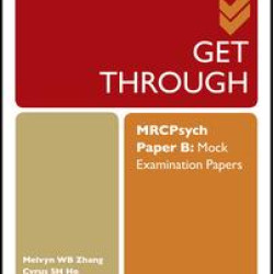 Get Through MRCPsych Paper B Get Through MRCPsych Paper B