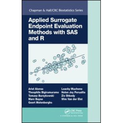 Applied Surrogate Endpoint Evaluation Methods with SAS and R Applied Surrogate Endpoint Evaluation Methods with SAS and R