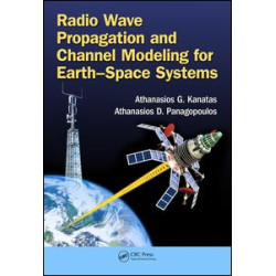 Radio Wave Propagation and Channel Modeling for Earth-Space Systems Radio Wave Propagation and Channel Modeling for Earth-Space Systems