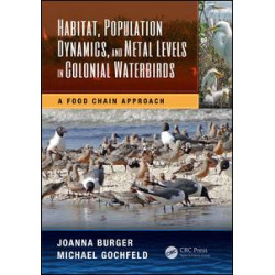 Habitat, Population Dynamics, and Metal Levels in Colonial Waterbirds Habitat, Population Dynamics, and Metal Levels in Colonial Waterbirds