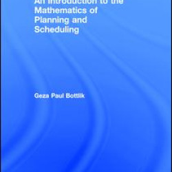 An Introduction to the Mathematics of Planning and Scheduling An Introduction to the Mathematics of Planning and Scheduling