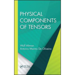 Physical Components of Tensors Physical Components of Tensors