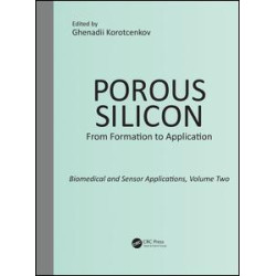 Porous Silicon:  From Formation to Application:  Biomedical and Sensor Applications, Volume Two
